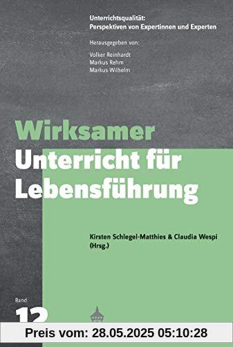 Wirksamer Unterricht für Lebensführung (Unterrichtspraxis: Perspektiven von Expertinnen und Experten)