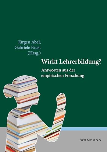 Wirkt Lehrerbildung?: Antworten aus der empirischen Forschung