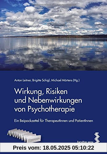Wirkung, Risiken und Nebenwirkungen von Psychotherapie: Ein Beipackzettel für TherapeutInnen und PatientInnen