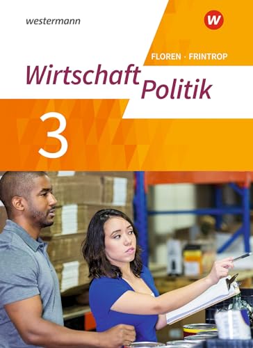 Wirtschaft - Politik - Arbeitsbücher für Gymnasien (G9) in Nordrhein-Westfalen - Neubearbeitung: Arbeitsbuch 3