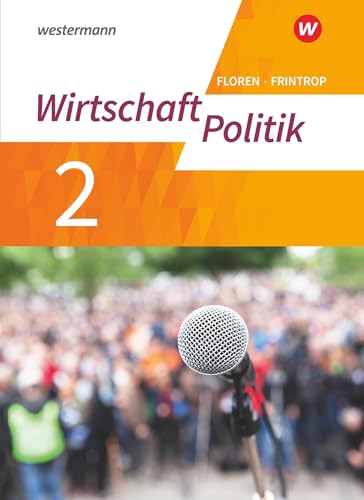 Wirtschaft - Politik - Arbeitsbücher für Gymnasien (G9) in Nordrhein-Westfalen - Neubearbeitung: Arbeitsbuch 2