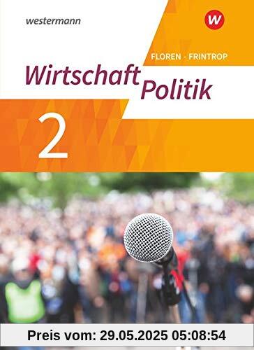 Wirtschaft - Politik - Arbeitsbücher für Gymnasien (G9) in Nordrhein-Westfalen - Neubearbeitung: Arbeitsbuch 2