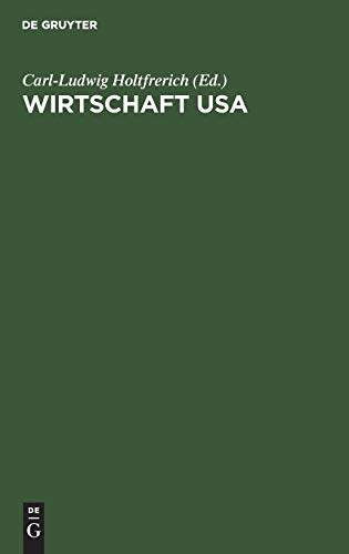 Wirtschaft USA: Strukturen, Institutionen und Prozesse Wirtschaft USA: Strukturen, Institutionen und Prozesse von De Gruyter Oldenbourg