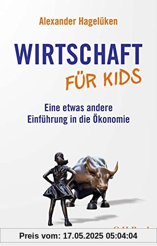 Wirtschaft für Kids: Eine etwas andere Einführung in die Ökonomie (Beck Paperback)