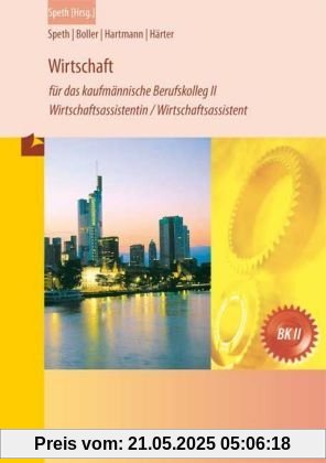 Wirtschaft für das kaufmännische Berufskolleg II: Wirtschaftsassistentin /Wirtschaftsassistent