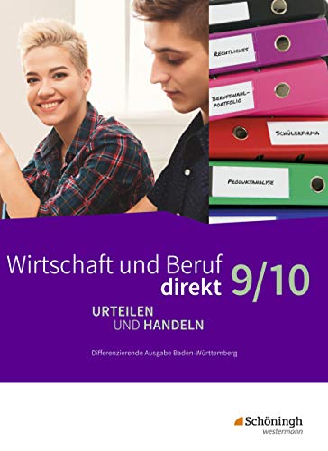 Wirtschaft und Beruf direkt - Urteilen und Handeln - Differenzierende Ausgabe Baden-Württemberg: Schülerband 9/10 von Westermann Schulbuch
