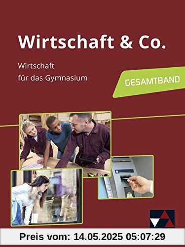 Wirtschaft & Co. – Baden-Württemberg: Wirtschaft, Berufs- und Studienorientierung für das Gymnasium / Wirtschaft / Berufs- und Studienorientierung (WBS) für das Gymnasium – Gesamtband