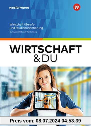 Wirtschaft und DU - Ausgabe für Baden-Württemberg: Wirtschaft/Berufs- und Studienorientierung: Schülerband