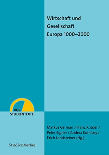 Wirtschaft und Gesellschaft: Europa 1000–2000 (VGS-Studientexte)