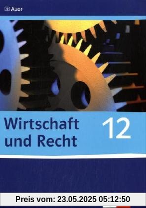 Wirtschaft und Recht: Schülerbuch - 12. Schuljahr