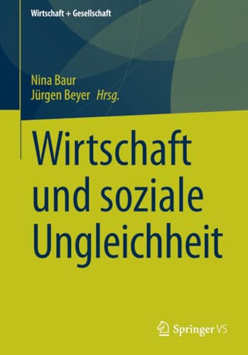 Wirtschaft und soziale Ungleichheit (Wirtschaft + Gesellschaft) von Springer VS