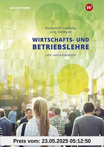 Wirtschafts- und Betriebslehre / Wirtschafts- und Betriebslehre für gewerbliche, landwirtschaftliche, hauswirtschaftliche und sozialp: Ausgabe für ... und sozialpflegerische Berufsschulen)