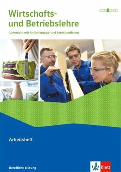 Wirtschafts- und Betriebslehre. Lernsituationen und Prüfungswissen. Arbeitsheft. Ausgabe 2019 von Klett