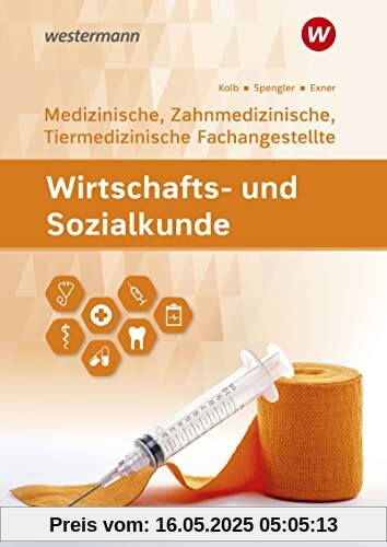 Wirtschafts- und Sozialkunde: Ausgabe für Medizinische, Zahnmedizinische und Tiermedizinische Fachangestellte / Ausgabe für Medizinische, ... Tiermedizinische Fachangestellte: Schülerband Wirtschafts- und Sozialkunde: Ausgabe für Medizinische, Zahnmedizinische und Tiermedizinische Fachangestellte / Ausgabe für Medizinische, ... Tiermedizinische Fachangestellte: Schülerband