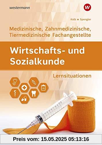 Wirtschafts- und Sozialkunde: Ausgabe für Medizinische, Zahnmedizinische und Tiermedizinische Fachangestellte: Lernsituationen