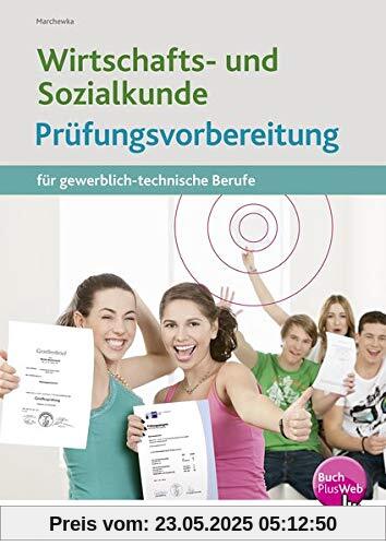 Wirtschafts- und Sozialkunde: Prüfungsvorbereitung für gewerblich-technische Berufe Wirtschafts- und Sozialkunde: Prüfungsvorbereitung für gewerblich-technische Berufe
