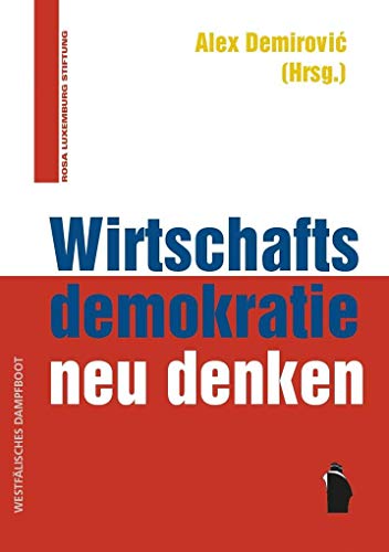 Wirtschaftsdemokratie neu denken von Westfälisches Dampfboot