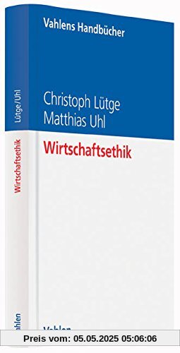Wirtschaftsethik (Vahlens Handbücher der Wirtschafts- und Sozialwissenschaften)