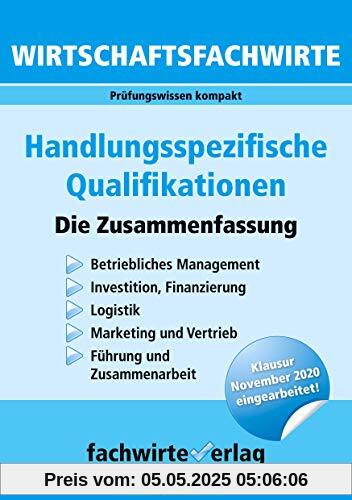 Wirtschaftsfachwirte: Handlungsspezifische Qualifikationen: Die Zusammenfassung Wirtschaftsfachwirte: Handlungsspezifische Qualifikationen: Die Zusammenfassung