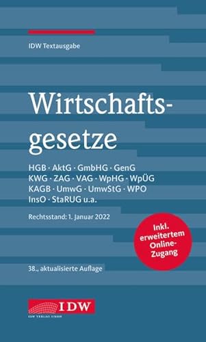 Wirtschaftsgesetze 2022: Rechtsstand: 1. Januar 2022, IDW Textausgabe von IDW Verlag GmbH