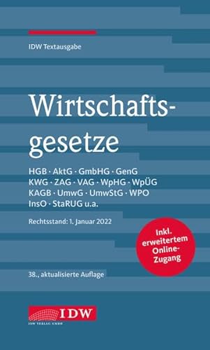 Wirtschaftsgesetze 2022: Rechtsstand: 1. Januar 2022, IDW Textausgabe
