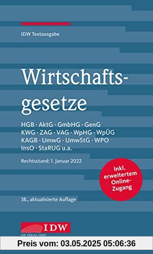Wirtschaftsgesetze 2022: Rechtsstand: 1. Januar 2022, IDW Textausgabe Wirtschaftsgesetze 2022: Rechtsstand: 1. Januar 2022, IDW Textausgabe