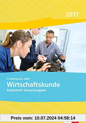 Wirtschaftskunde / Ausgabe Baden-Württemberg 2017: Wirtschaftskunde / Arbeitsheft: Ausgabe Baden-Württemberg 2017