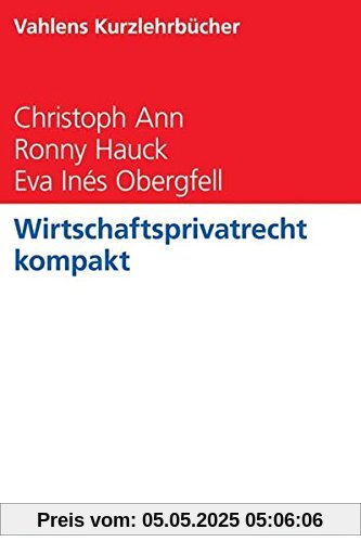 Wirtschaftsprivatrecht kompakt (Vahlens Kurzlehrbücher)