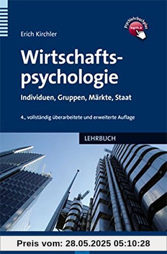 Wirtschaftspsychologie: Individuen, Gruppen, Märkte, Staat