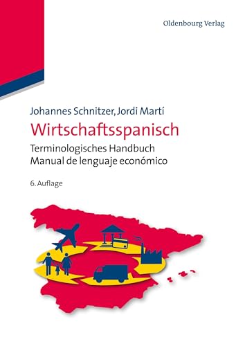 Wirtschaftsspanisch: Terminologisches Handbuch - Manual de lenguaje económico (Lehr- und Handbücher zu Sprachen und Kulturen)