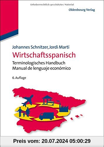 Wirtschaftsspanisch: Terminologisches Handbuch - Manual de lenguaje económico (Lehr- und Handbücher zu Sprachen und Kulturen)