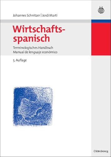 Wirtschaftsspanisch: Terminologisches HandbuchManual de lenguaje económico