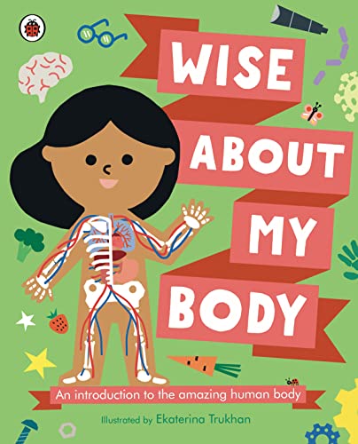 Wise About My Body: An introduction to the human body von Ladybird
