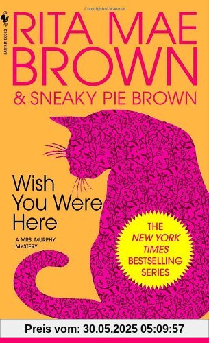 Wish You Were Here (Mrs. Murphy Mysteries)
