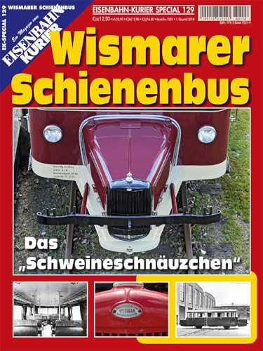 Wismarer Schienenbus: Das "Scheineschnäuzchen": EK-Special 129: Das "Scheineschnäuzchen" von Ek-Verlag GmbH