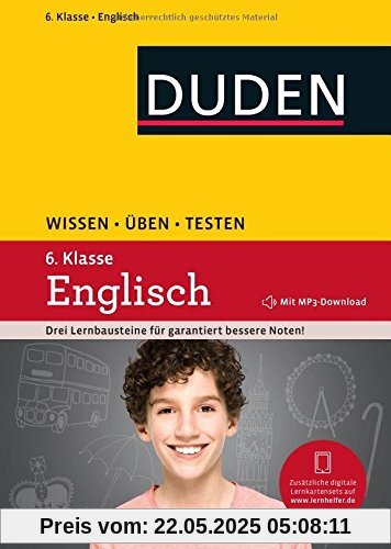 Wissen - Üben - Testen: Englisch 6. Klasse: Mit MP3-Download zum besseren Hörverständnis. Ideal zur Vorbereitung auf Klassenarbeiten. Für Gymnasium und Gesamtschule