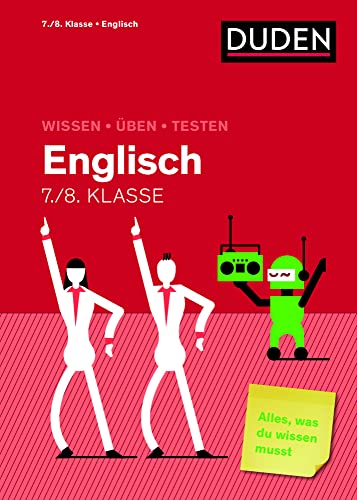 Wissen - Üben - Testen: Englisch 7./8. Klasse: Alles, was du wissen musst! Wissen - Üben - Testen: Englisch 7./8. Klasse: Alles, was du wissen musst!