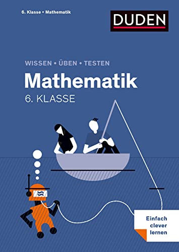 Wissen – Üben – Testen: Mathematik 6. Klasse: Alles, was du wissen musst!