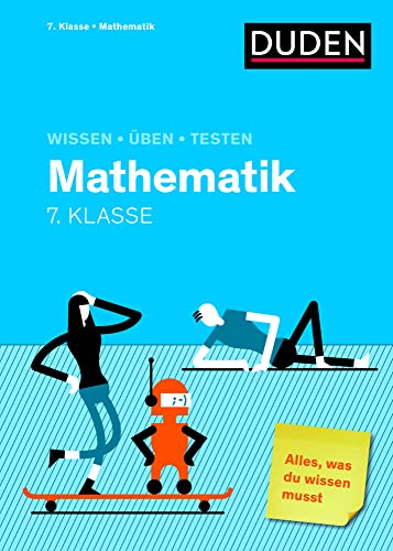Wissen – Üben – Testen: Mathematik 7. Klasse: Alles, was du wissen musst! von Duden
