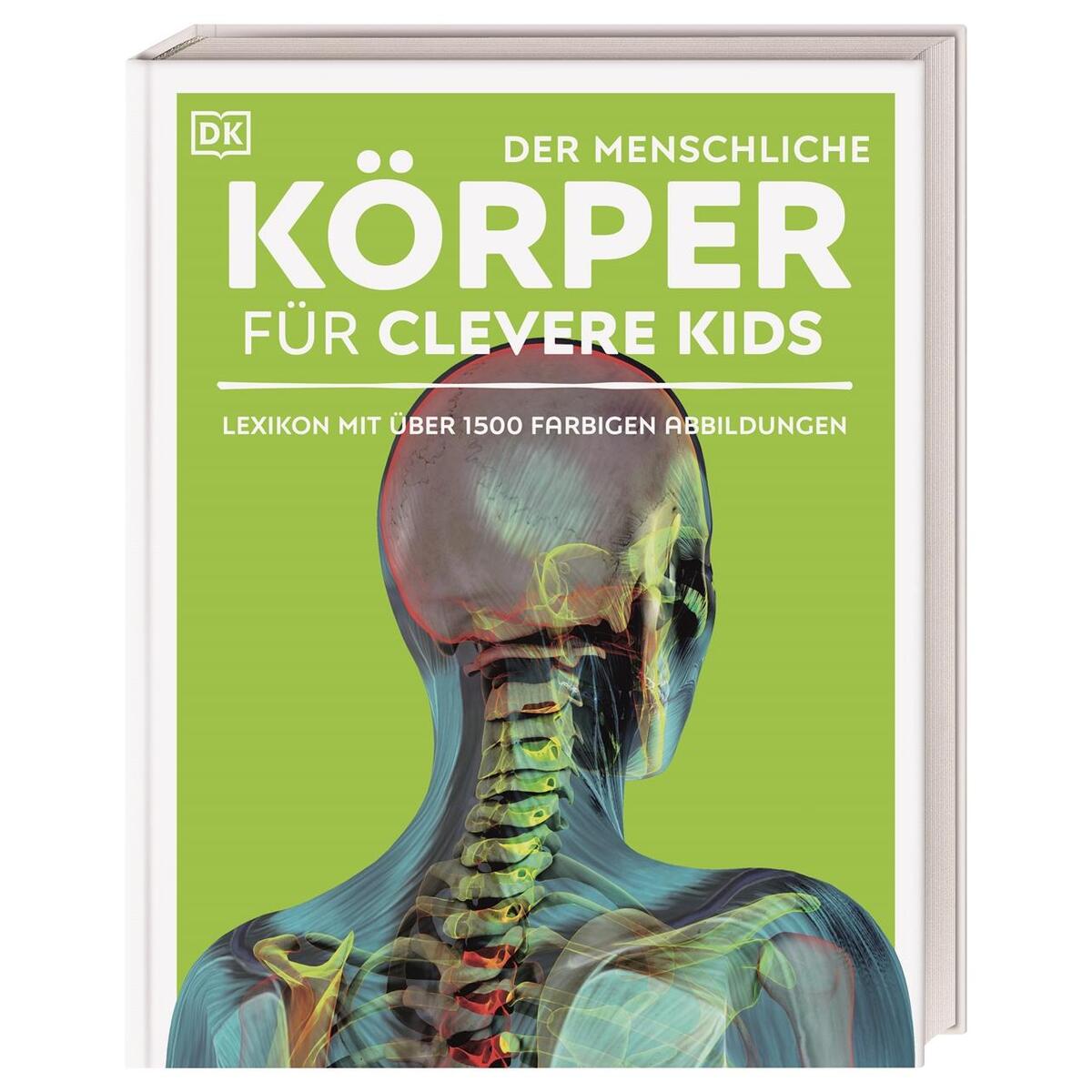 Wissen für clevere Kids. Der menschliche Körper für clevere Kids Wissen für clevere Kids. Der menschliche Körper für clevere Kids von Dorling Kindersley Verlag