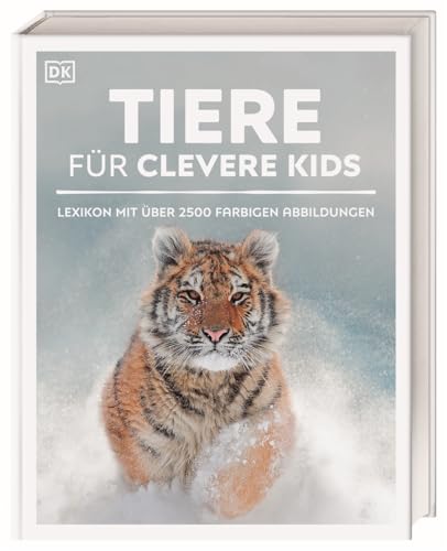 Wissen für clevere Kids. Tiere für clevere Kids: Lexikon mit 1500 farbigen Fotos und Illustrationen für Kinder ab 8 Jahren von Dorling Kindersley Verlag