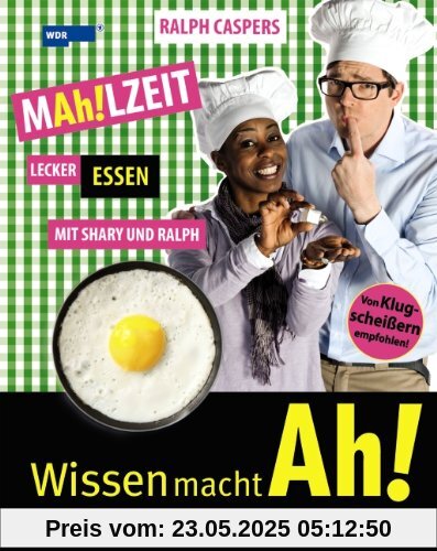 Wissen macht Ah!, Band 3: MAh!LZEIT - Lecker essen mit Shary und Ralph