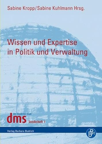 Wissen und Expertise in Politik und Verwaltung (dms-Sonderheft) von BUDRICH