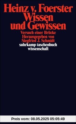 Wissen und Gewissen: Versuch einer Brücke (suhrkamp taschenbuch wissenschaft)