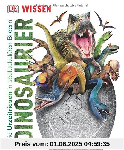Wissen. Dinosaurier: Die Urzeitriesen in spektakulären Bildern