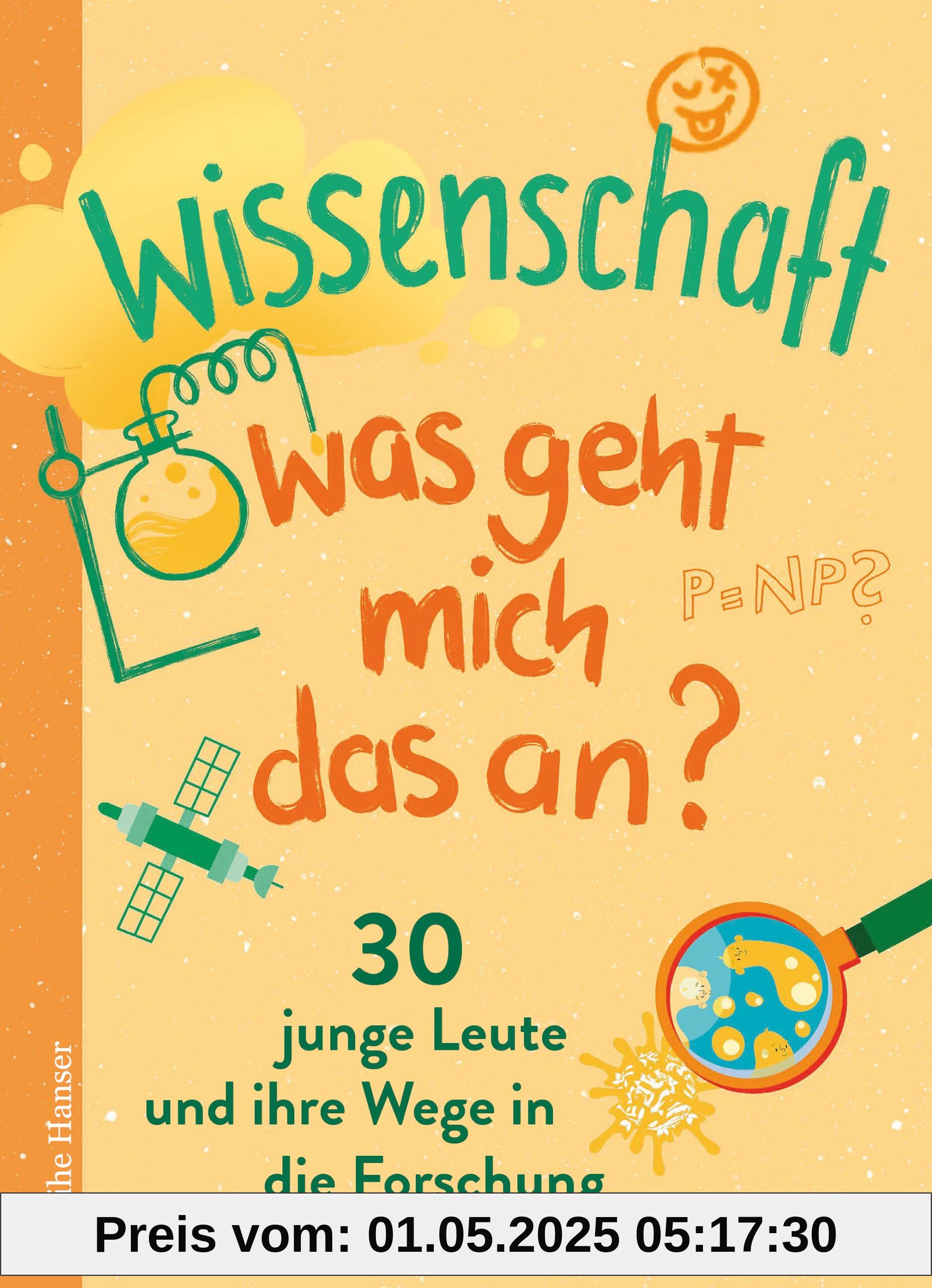 Wissenschaft - Was geht mich das an?: 30 junge Leute und ihre Wege in die Forschung Wissenschaft - Was geht mich das an?: 30 junge Leute und ihre Wege in die Forschung