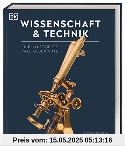 Wissenschaft & Technik: Mit einem Vorwort von Prof. Wolfgang M. Heckl. Aktualisierte Neuausgabe
