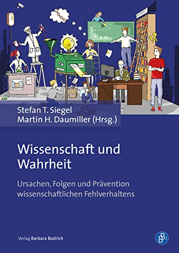 Wissenschaft und Wahrheit: Ursachen, Folgen und Prävention wissenschaftlichen Fehlverhaltens von Verlag Barbara Budrich