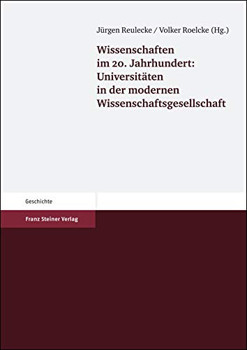 Wissenschaften im 20. Jahrhundert: Universitäten in der modernen Wissenschaftsgesellschaft