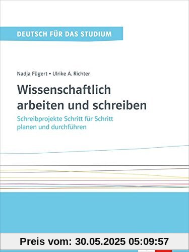 Wissenschaftlich arbeiten und schreiben: Intensivtrainer (Deutsch für das Studium)